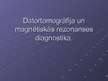 Prezentācija 'Datortomogrāfija un magnētiskās rezonanses diagnostika', 1.
