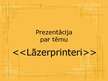 Prezentācija 'Lāzerprinteri, to veidi un pielietojums', 1.