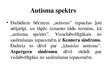 Prezentācija 'Sosiālo prasmju attīstība pirmsskolas vēcuma bērniem ar autiska spektra traucēju', 3.