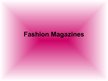Prezentācija 'Fashion Magazines', 1.