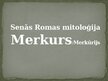Prezentācija 'Senās Romas dievs Merkurs/ Merkūrijs', 1.