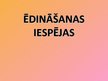 Prezentācija 'Ēdināšanas iespējas', 1.