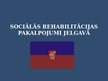 Prezentācija 'Rehabilitācija Jelgavā', 1.