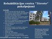 Prezentācija 'Rehabilitācija Jelgavā', 7.