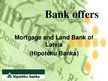 Prezentācija 'Mortgage and Land Bank of Latvia ', 1.