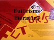 Prezentācija 'Futūrisms literatūrā', 1.