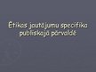 Prezentācija 'Ētikas jautājumu specifika publiskajā pārvaldē', 1.