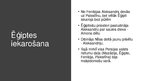 Prezentācija 'Maķedonijas Aleksandra jeb Aleksandra Lielā loma Senās Grieķijas vēsturē', 10.