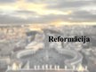 Prezentācija 'Reformācija', 1.