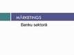 Prezentācija 'Mārketings banku sektorā', 1.