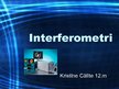 Prezentācija 'Interferometri', 1.