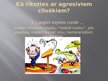 Prezentācija 'Ieteikumi, kuri var palīdzēt komunikācijā ar dusmīgiem, agresīviem cilvēkiem', 7.