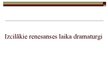 Prezentācija 'Renesanses teātris un dramaturģija', 5.