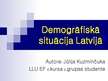 Prezentācija 'Demogrāfiskā situācija Latvijā', 1.
