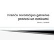 Prezentācija 'Franču revolūcijas galvenie procesi un notikumi', 1.