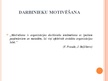 Diplomdarbs 'Darbinieku motivācijas pilnveidošanas iespējas ekonomiskās krīzes laikā organizā', 76.