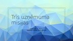 Prezentācija 'Trīs uzņēmumu misijas', 1.
