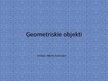 Prezentācija 'Ģeometriskie objekti', 1.