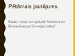 Prezentācija 'Ceļojums Valmieras pilsētā no Krusta kariem līdz Livonijas norietam', 2.