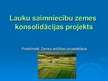 Prezentācija 'Lauku saimniecību zemes konsolidācijas projekts', 1.