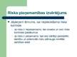 Prezentācija 'Pārbaudes, izpētes un riska vadīšanas īstenošana, izmantojot novērtēšanu un kont', 28.