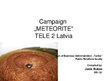 Prezentācija 'Campaign "Meteorite" by Tele 2 Latvia', 1.