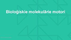 Prezentācija 'Molekulārie motori, to pielietojuma iespējas medicīnā', 7.