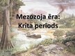 Prezentācija 'Mezozoja ēra. Krīta periods', 1.