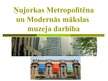 Prezentācija 'Ņujorkas Metropolitēna un Modernās mākslas muzeja darbība', 1.