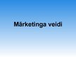 Prezentācija 'Mārketinga veidi', 1.