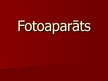 Prezentācija 'Fotoaparāts', 1.