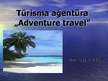 Prezentācija 'Tūrisma aģentūra "Adventure travel"', 1.