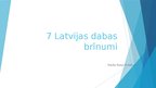 Prezentācija 'Septiņi Latvijas dabas brīnumi', 1.