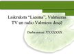 Referāts 'Laikraksta "Liesma", Valmieras televīzijas, raidstacijas "Radio Valmiera" dosjē', 7.