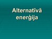 Prezentācija 'Alternatīvā enerģija', 1.