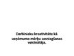 Prezentācija 'Darbinieku kreativitāte kā uzņēmuma mērķu sasniegšanas veicinātāja', 1.