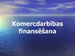 Prezentācija 'Komercdarbības finansēšana', 1.