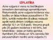 Prezentācija 'Patstāvīgais darbs ādas slimībās. Acne vulgaris', 5.