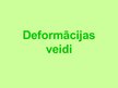 Prezentācija 'Deformācijas veidi', 1.