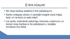 Prezentācija 'Banku sniegtais pakalpojums e-link', 12.