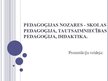 Prezentācija 'Pedagoģijas nozares - skolas pedagoģija, tautsaimniecības pedagoģija, didaktika', 1.