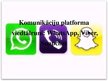 Prezentācija 'Komunikāciju platformu viedtālrunī salīdzinājums: WhatsApp, Viber, Snapchat', 1.