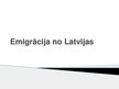Prezentācija 'Emigrācija no Latvijas', 1.