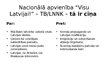 Prezentācija 'Nacionālā apvienība "Visu Latvijai!" - "Tēvzemei un Brīvībai/LNNK"', 4.