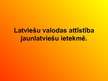 Prezentācija 'Latviešu valodas attīstība jaunlatviešu ietekmē', 1.
