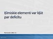 Prezentācija 'Ķīmiskie elementi var kļūt par deficītu', 1.