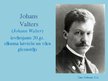 Prezentācija 'Johans Valters', 1.
