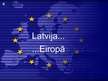 Prezentācija 'Latvija un Eiropas Savienība', 1.