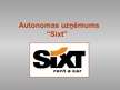 Prezentācija 'Autonomas uzņēmums "Sixt"', 1.