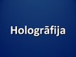 Prezentācija 'Hologrāfija', 1.